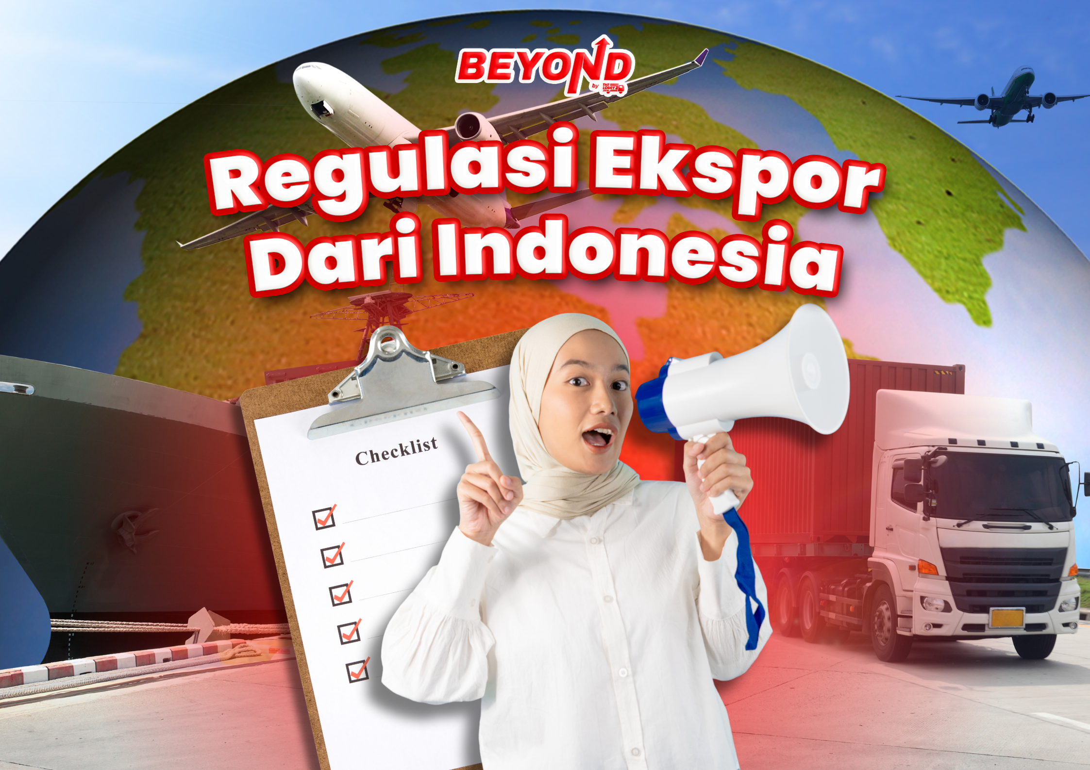 Rencana Kirim Barang ke Luar Negeri? Cek dulu Regulasi Ekspor Indonesia dan Regulasi Impor Negara Tujuan