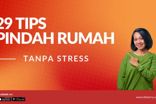 Tips pindah rumah, house moving tips, tips, 29 tips pindah rumah, no stress, House Moving Package TheLorry, Pindah Rumah, Lori Sewa Selangor, Lori Sewa, Sewa Lori, Rental lorry, Rental lori, House Moving, Movers Malaysia, Movers Near me, Pakej TheLorry, Pakej Pindah Rumah, Lori sewa Pindah, Lori sewa pindah rumah, On demand lori sewa, On Demand Service, Delivery Lori, Lorry Delivery, TheLorry Services, TheLorry, Disposal Service, Lori Sewa, Buang Perabot, Lori Buang Perabot, Tong Roro, Lori Sewa, Sewa Lori, Disposal Lori, House Moving Package TheLorry, Pindah Rumah, Lori Sewa Selangor, Lori Sewa, Sewa Lori, Rental lorry, Rental lori, House Moving, Movers Malaysia, Movers Near me, Pakej TheLorry, Pakej Pindah Rumah, Lori sewa Pindah, Lori sewa pindah rumah, House Moving Package TheLorry, Pindah Rumah, Lori Sewa Selangor, Lori Sewa, Sewa Lori, Rental lorry, Rental lori, House Moving, Movers Malaysia, Movers Near me, Pakej TheLorry, Pakej Pindah Rumah, Lori sewa Pindah, Lori sewa pindah rumah, TheLorry, TheLorry app, The Lorry Aplikasi, Lori Sewa, Lori Sewa murah, lori sewa KL, Lori sewa Selangor, Lori sewa Shah Alam, Sewa lori Selangor, lori sewa Shah Alam, lori sewa KL, Delivery app, Lori pindah rumah, Housemoving lorry, rental lorry, rental lori, sewa lori, lori sewa near me, sewa lori berdekatan, lori sewa berdekatan, Movers app, House Moving Package TheLorry, Pindah Rumah, Lori Sewa Selangor, Lori Sewa, Sewa Lori, Rental lorry, Rental lori, House Moving, Movers Malaysia, Movers Near me, Pakej TheLorry, Pakej Pindah Rumah, Lori sewa Pindah, Lori sewa pindah rumah, TheLorry Services, Thelorry package, housemoving package, disposal service, crossborder, pindah singapore, lori 3 tan pindah rumah, kos lori pindah rumah, service lori pindah rumah, lori 1 tan pindah rumah, khidmat lori sewa, lori pindah rumah puchong​, harga sewa lori pindah rumah​,sewa lori pindah rumah​, lori sewa pindah rumah​, lori pindah rumah​, Movers Kuala Lumpur, lorry service near me, lorry sewa near me, 5 tan lorry, 10 ft lorry, 17 feet lorry